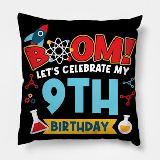 Boom Let's Celebrate My 9th Birthday Pillow