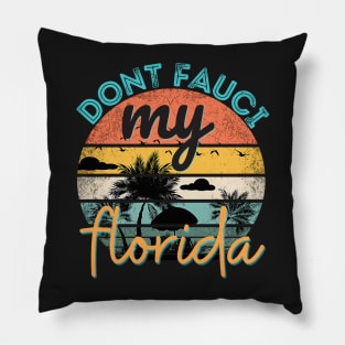 Don't Fauci My Florida For Patriotic Mom And Dad Pillow