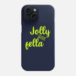 JOlly Good Fella Phone Case
