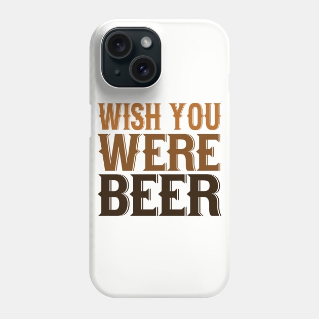 Wish You Were Beer Phone Case by VintageArtwork