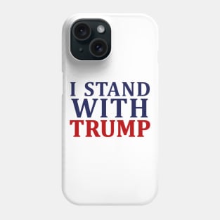 I Stand With Trump Phone Case