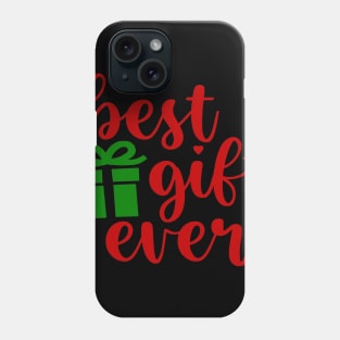 Best Gift Ever, Christmas Gift Phone Case