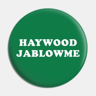 Haywood Jablowme Pin