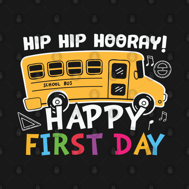 Hip Hip Hooray! Happy First Day School Bus Back To School Gift by BadDesignCo