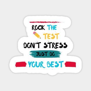 Rock The Test  Don't Stress Just Do Your Best - study Magnet