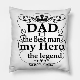 dad my hero my legend Pillow