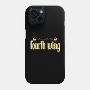 welcome to the fourth wing Phone Case