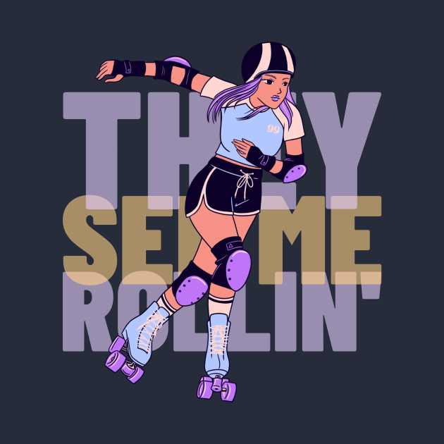 They See Me Rollin' Rollerblading by VOIX Designs