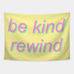 be kind, rewind Tapestry