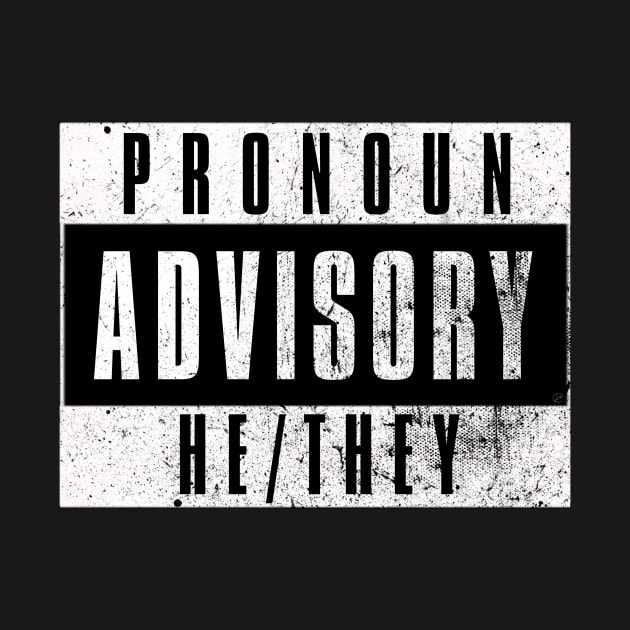 Pronoun Advisory He/They by Dystopian Rebel