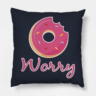 Don't Worry Motivational Doughnut Design Pillow