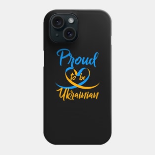 Ukraine. Proud to be Ukrainian. Phone Case