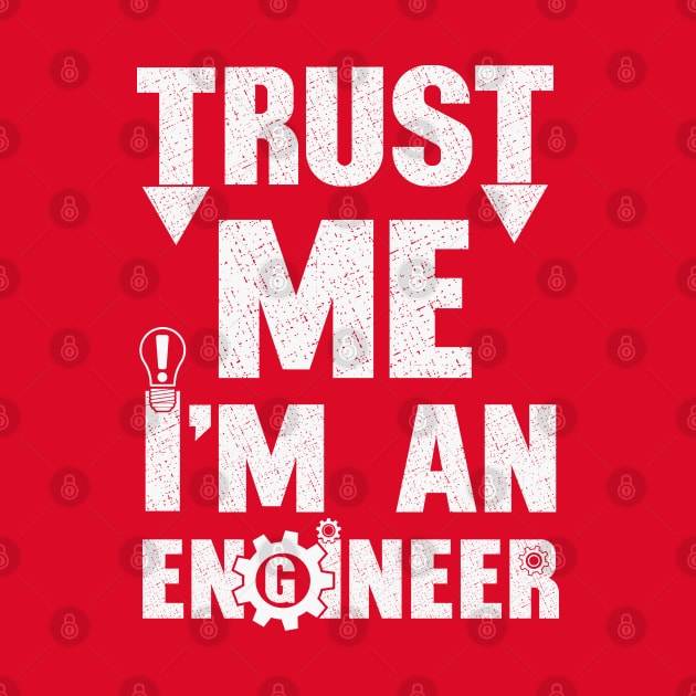 Trust me. I'm an Engineer. by FunawayHit