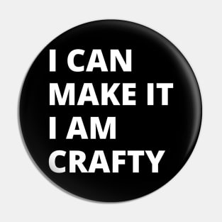 I Can Make it I am Crafty! Pin