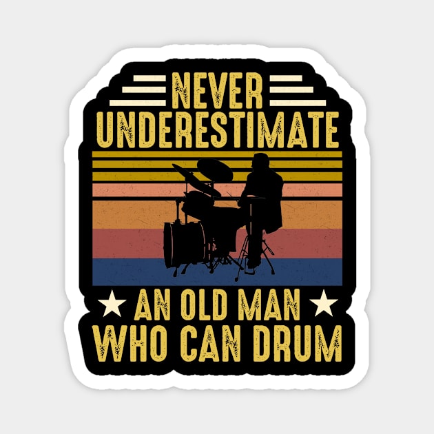 Vintage Never Underestimate An Old Man Who Can Drum Magnet by artbyhintze