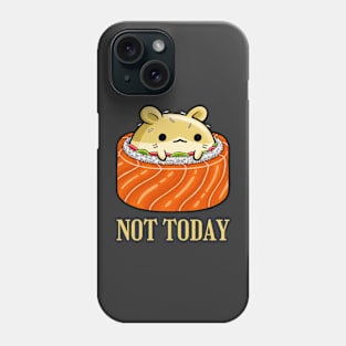 Lazy Hamster Nope not Today funny sarcastic messages sayings and quotes Phone Case