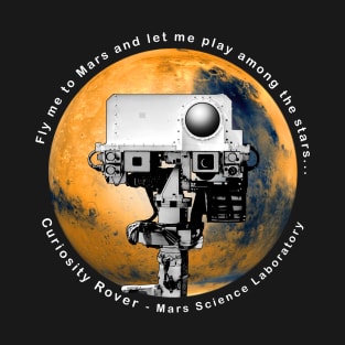 Curiosity Rover - Fly me to Mars T-Shirt