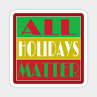 All Holidays Matter - Double-sided Magnet