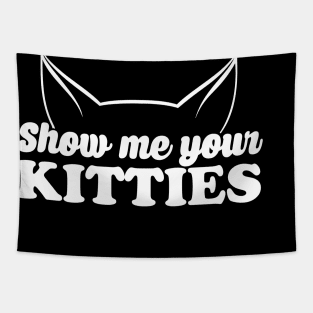 Show Me Your Kitties Tapestry