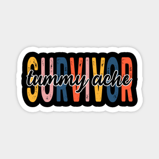 Tummy Ache Survivor Magnet