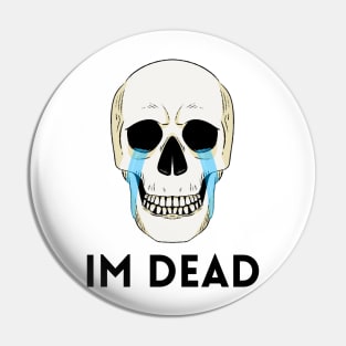 Happy Halloween Skull joking IM DEAD Pin