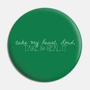 Take My Heart, Lord, Take and Seal It Pin