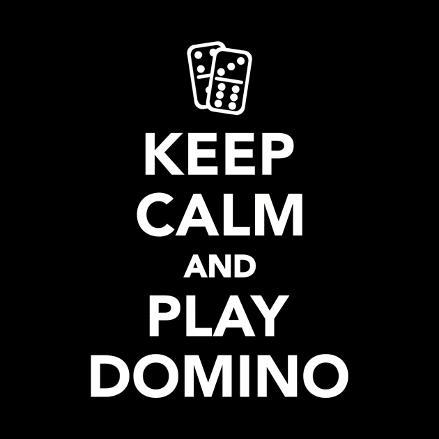 Keep calm and play Domino by Designzz