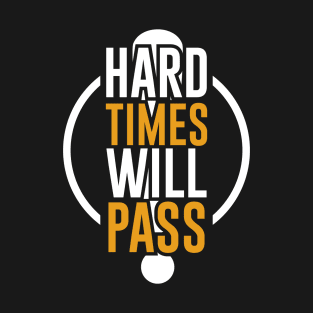 Hard Times With Pass T-Shirt