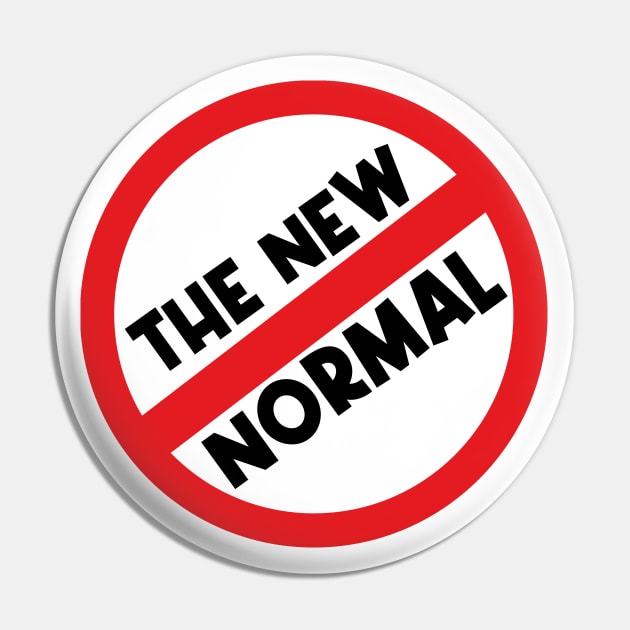 No To The New Normal Pin by DiegoCarvalho