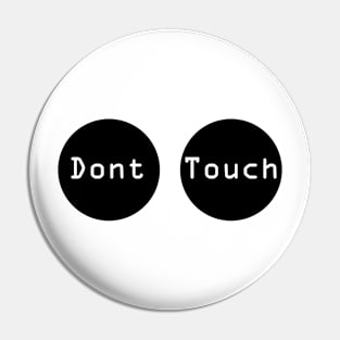 don't touch Pin