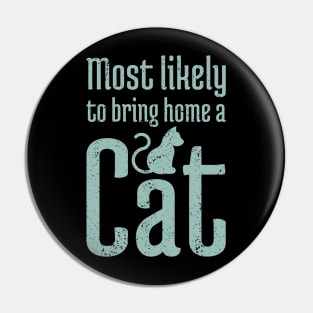 Most Likely to Bring Home a Cat - 16 Pin