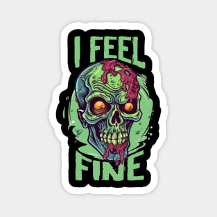 Funny Halloween zombie Drawing: "I Feel Fine" - A Spooky Delight! Magnet