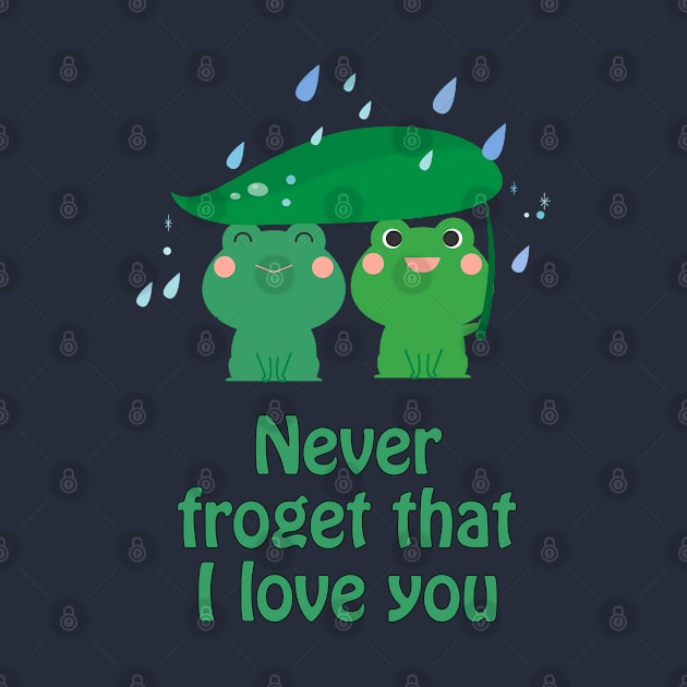 Never froget that I love you - cute & funny frog pun by punderful_day