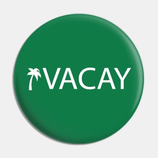 Vacay Pin