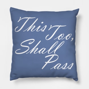 This Too Shall Pass Motivational Message Pillow