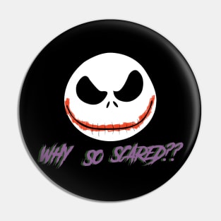 why so scared? Pin