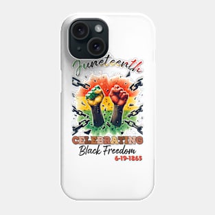 Juneteenth Celebrating Black Freedom Phone Case