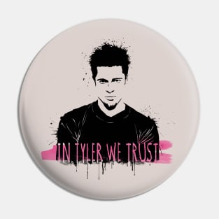 In Tyler we trust II Pin