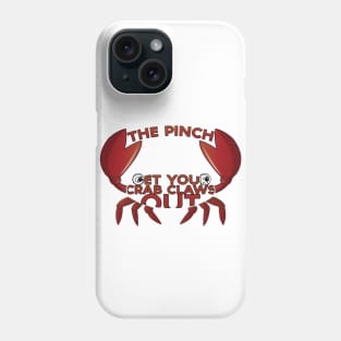 Get Your Crab Claws Out Phone Case