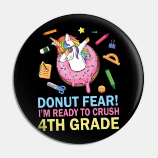 Unicorn Dabbing Donut Fear I'm Ready To Crush 4th Grade Pin