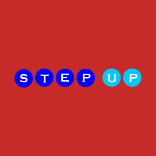 STEP UP T-Shirt