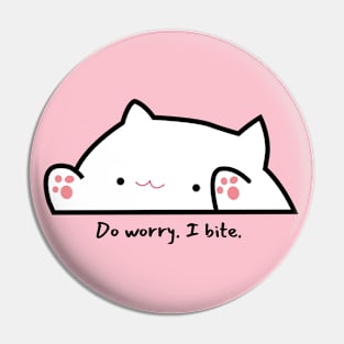 Do worry, I bite Pin