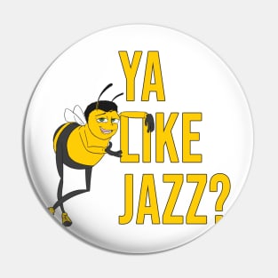 Ya Like Jazz? Pin