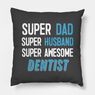 Super Dad, Husband, Dentist Gift Pillow