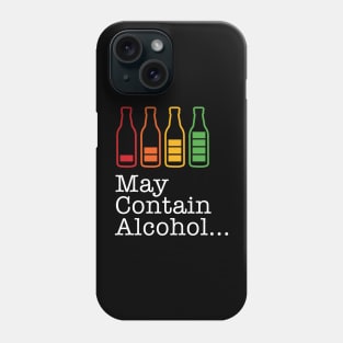 May Contain Alcohol Phone Case