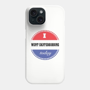 I Went Skateboarding Today Phone Case