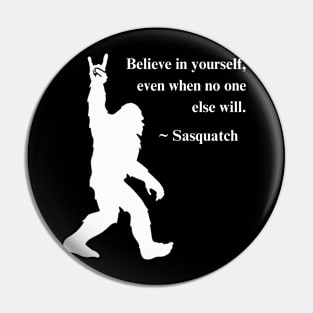 Inspirational Bigfoot Tee - Sasquatch "Believe In Yourself" Shirt, Empowering Casual Wear & Thoughtful Gift Idea Pin