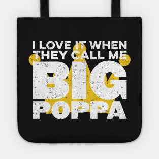 I Love It When They Call Me Big Poppa Hip Hop Dad Funny Tote