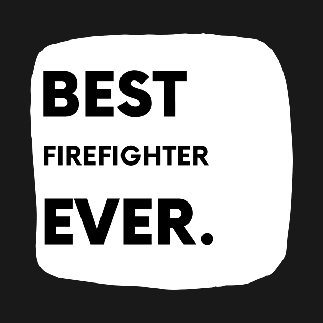 Best Firefighter Ever by divawaddle