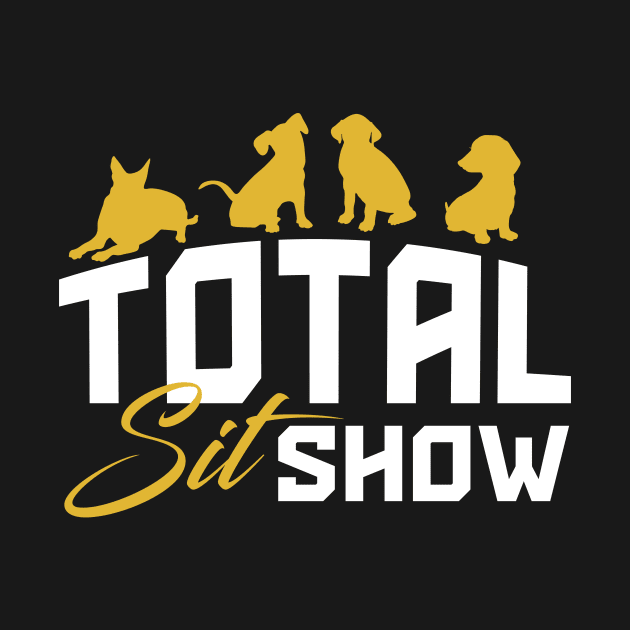 Total Sit Show by stardogs01